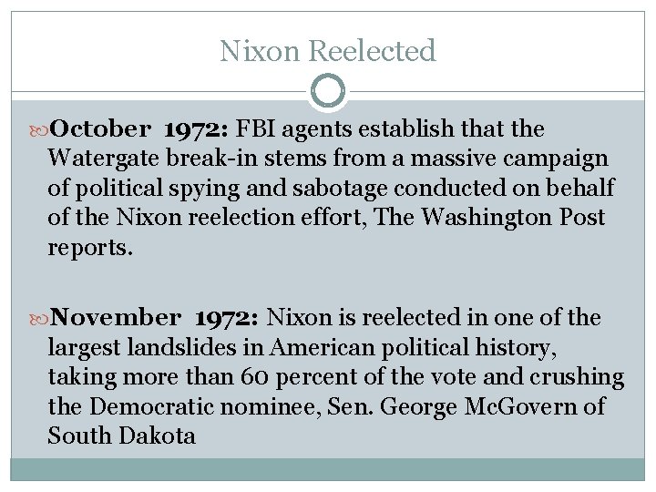 Nixon Reelected October 1972: FBI agents establish that the Watergate break-in stems from a