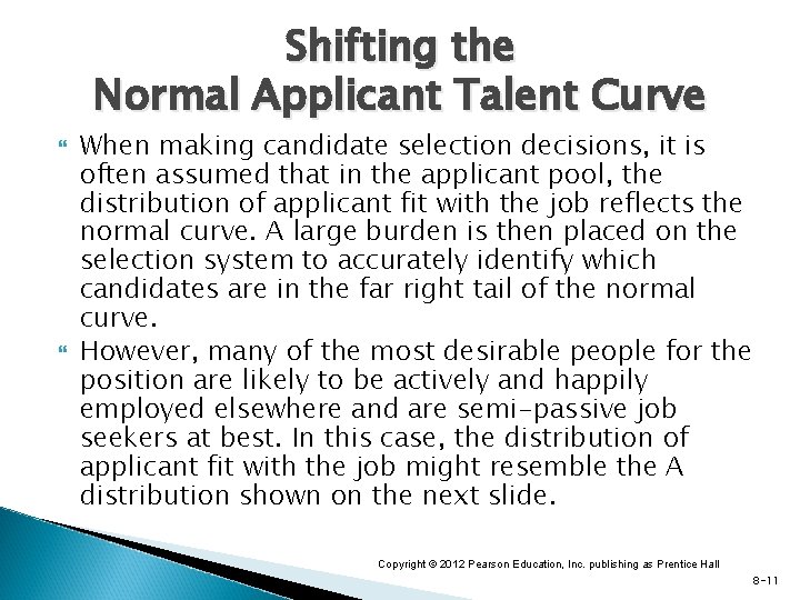 Shifting the Normal Applicant Talent Curve When making candidate selection decisions, it is often