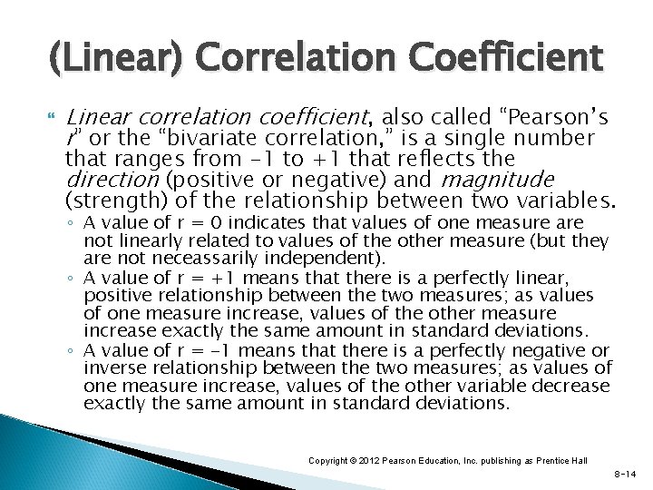 (Linear) Correlation Coefficient Linear correlation coefficient, also called “Pearson’s r” or the “bivariate correlation,