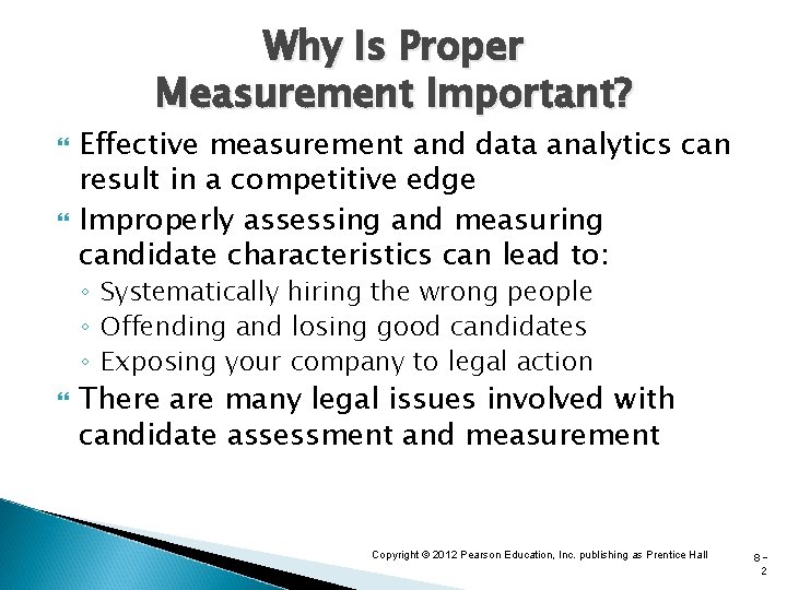 Why Is Proper Measurement Important? Effective measurement and data analytics can result in a