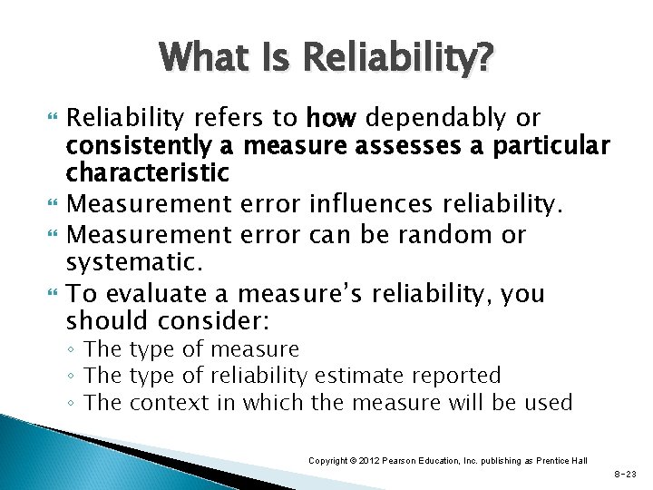 What Is Reliability? Reliability refers to how dependably or consistently a measure assesses a