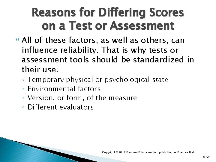 Reasons for Differing Scores on a Test or Assessment All of these factors, as