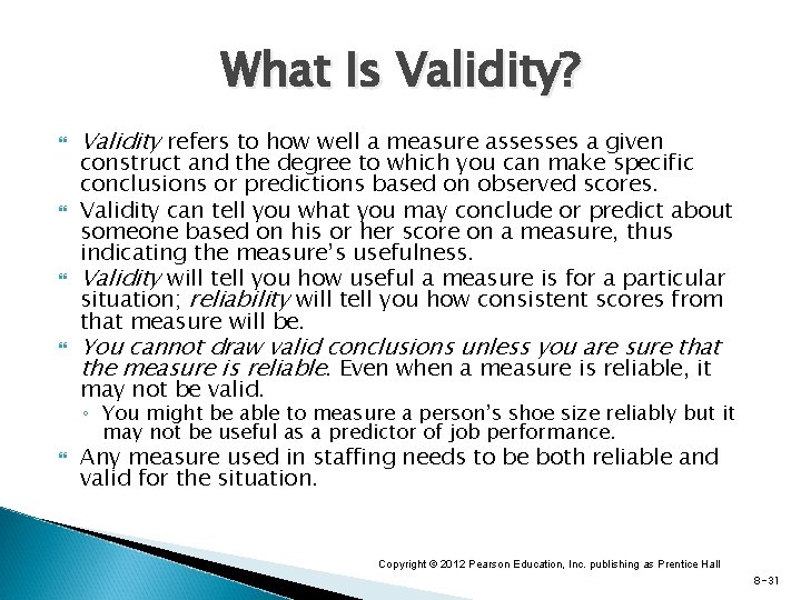 What Is Validity? Validity refers to how well a measure assesses a given construct