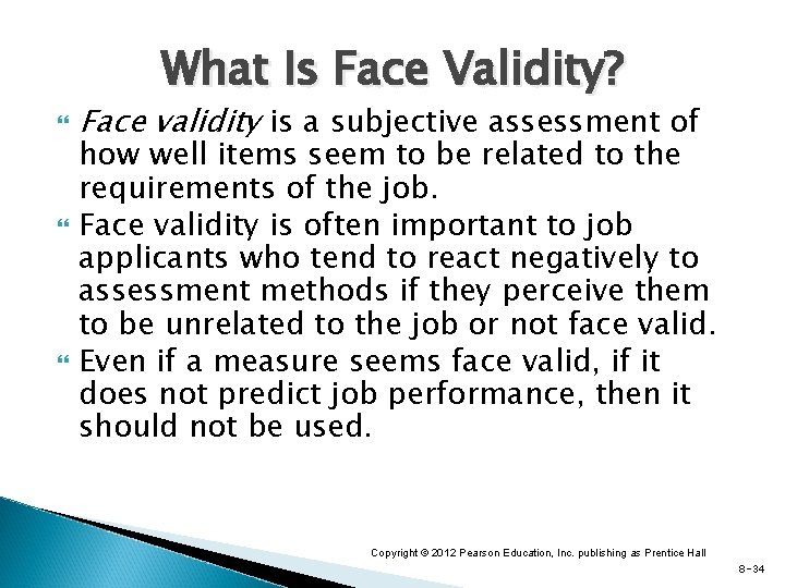 What Is Face Validity? Face validity is a subjective assessment of how well items