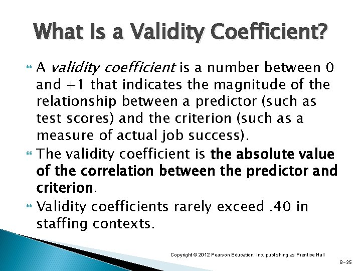 What Is a Validity Coefficient? A validity coefficient is a number between 0 and