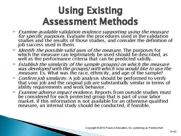 Using Existing Assessment Methods Examine available validation evidence supporting using the measure for specific