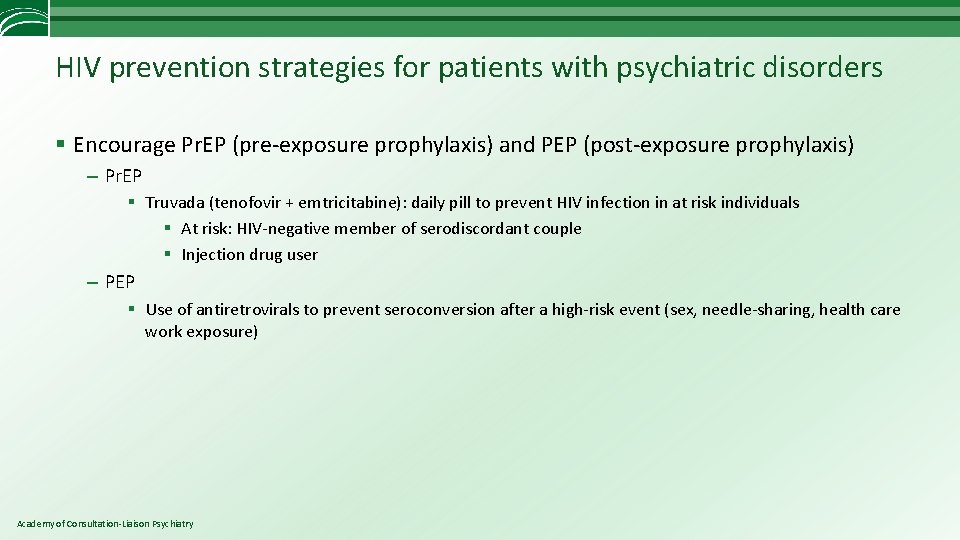 HIV prevention strategies for patients with psychiatric disorders § Encourage Pr. EP (pre-exposure prophylaxis)