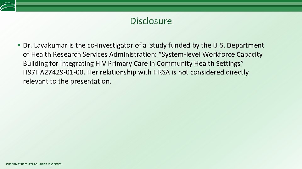 Disclosure § Dr. Lavakumar is the co-investigator of a study funded by the U.