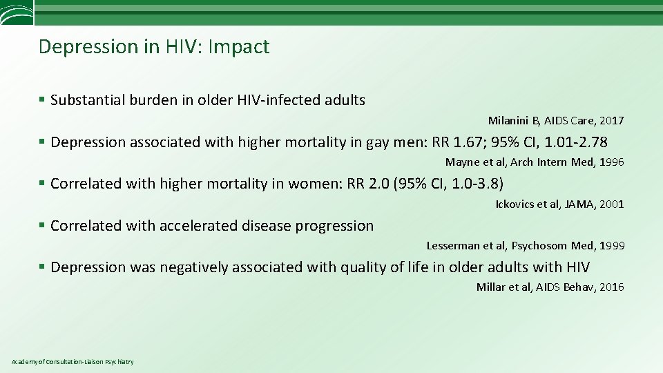 Depression in HIV: Impact § Substantial burden in older HIV-infected adults Milanini B, AIDS