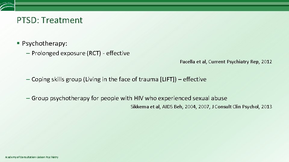 PTSD: Treatment § Psychotherapy: – Prolonged exposure (RCT) - effective Pacella et al, Current