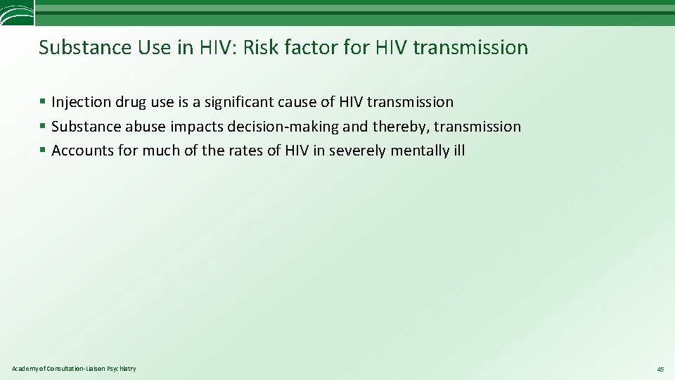 Substance Use in HIV: Risk factor for HIV transmission § Injection drug use is