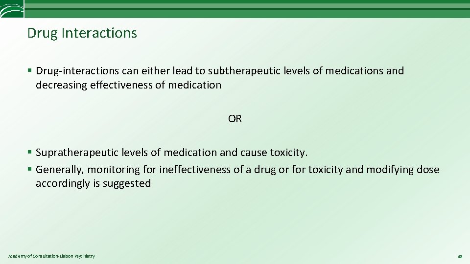 Drug Interactions § Drug-interactions can either lead to subtherapeutic levels of medications and decreasing