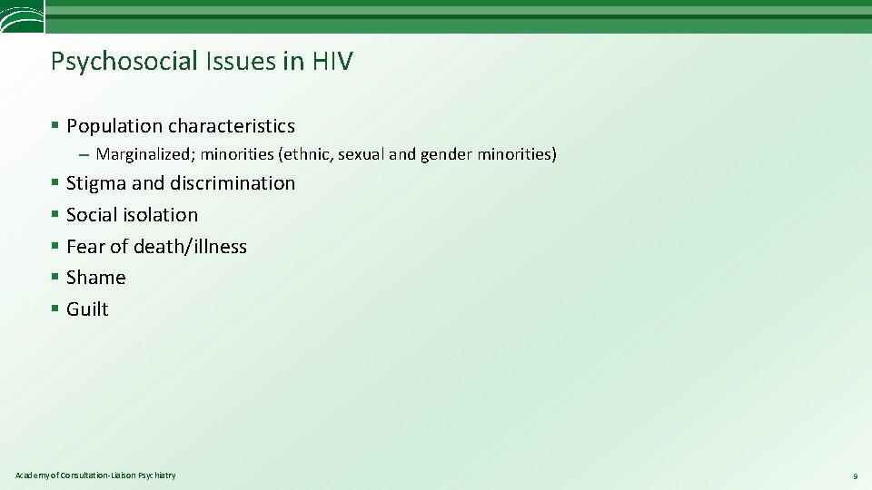 Psychosocial Issues in HIV § Population characteristics – Marginalized; minorities (ethnic, sexual and gender