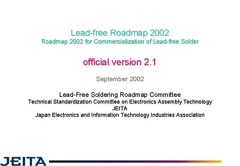 Lead-free Roadmap 2002 for Commercialization of Lead-free Solder official version 2. 1 September 2002