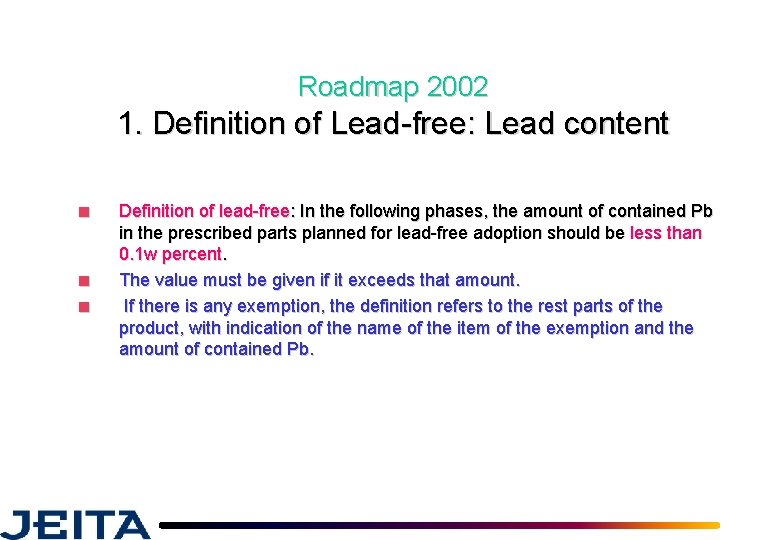 Roadmap 2002 1. Definition of Lead-free: Lead content ■ ■ ■ Definition of lead-free: