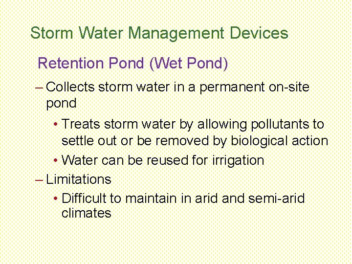 Storm Water Management Devices Retention Pond (Wet Pond) – Collects storm water in a Storm Water Management Devices Retention Pond (Wet Pond) – Collects storm water in a