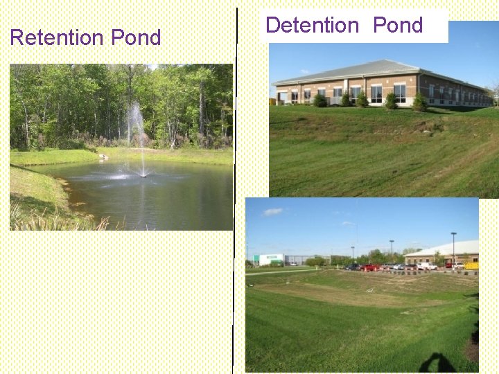 Retention Pond Detention Pond Retention Pond Detention Pond