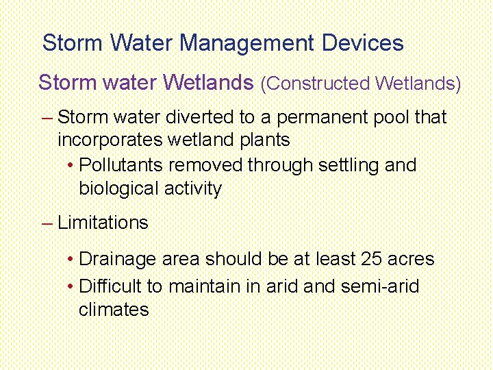 Storm Water Management Devices Storm water Wetlands (Constructed Wetlands) – Storm water diverted to Storm Water Management Devices Storm water Wetlands (Constructed Wetlands) – Storm water diverted to