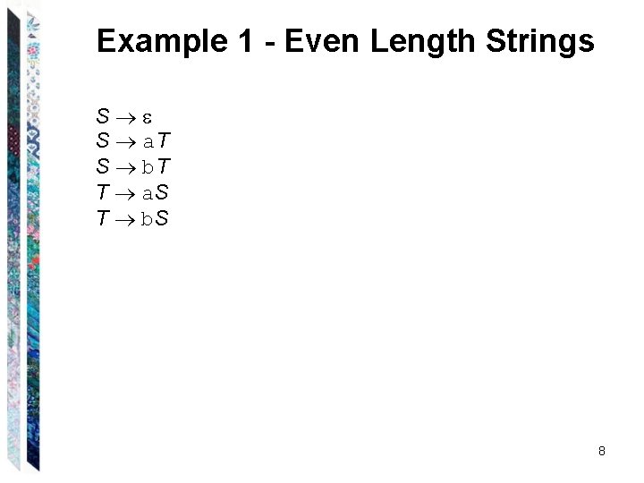 Example 1 - Even Length Strings S S a. T S b. T T