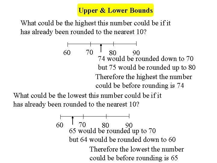 Upper & Lower Bounds What could be the highest this number could be if