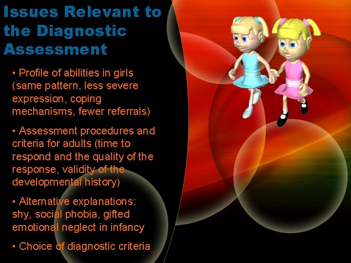 Issues Relevant to the Diagnostic Assessment • Profile of abilities in girls (same pattern, Issues Relevant to the Diagnostic Assessment • Profile of abilities in girls (same pattern,