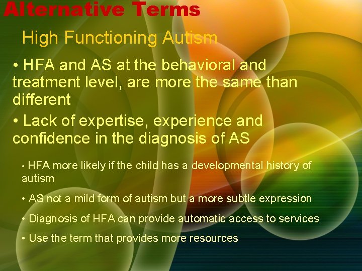 Alternative Terms High Functioning Autism • HFA and AS at the behavioral and treatment Alternative Terms High Functioning Autism • HFA and AS at the behavioral and treatment