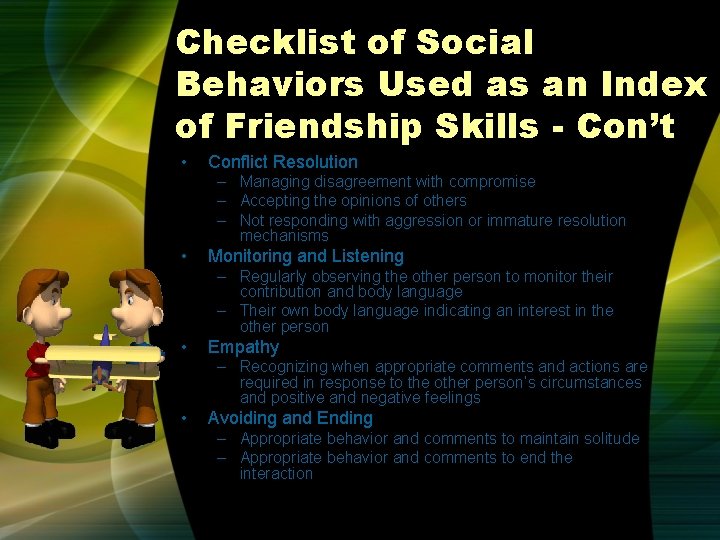 Checklist of Social Behaviors Used as an Index of Friendship Skills - Con’t • Checklist of Social Behaviors Used as an Index of Friendship Skills - Con’t •