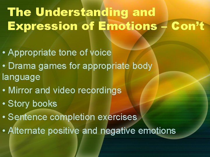 The Understanding and Expression of Emotions – Con’t • Appropriate tone of voice • The Understanding and Expression of Emotions – Con’t • Appropriate tone of voice •