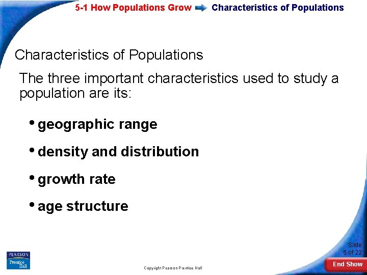 5 -1 How Populations Grow Characteristics of Populations The three important characteristics used to