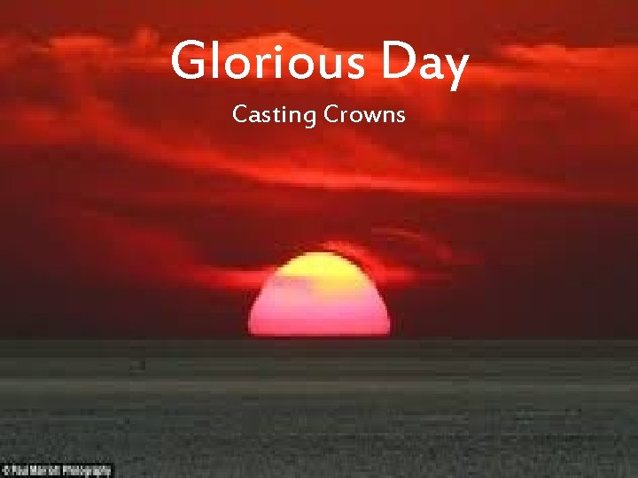 Glorious Day Casting Crowns 