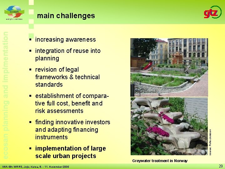 § increasing awareness § integration of reuse into planning § revision of legal frameworks