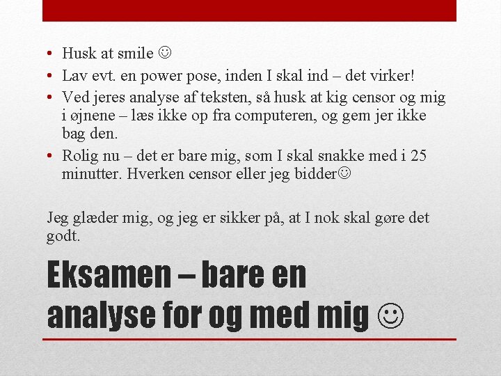  • Husk at smile • Lav evt. en power pose, inden I skal