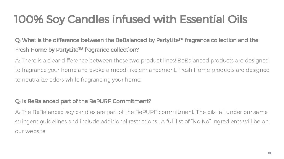 100% Soy Candles infused with Essential Oils Q: What is the difference between the