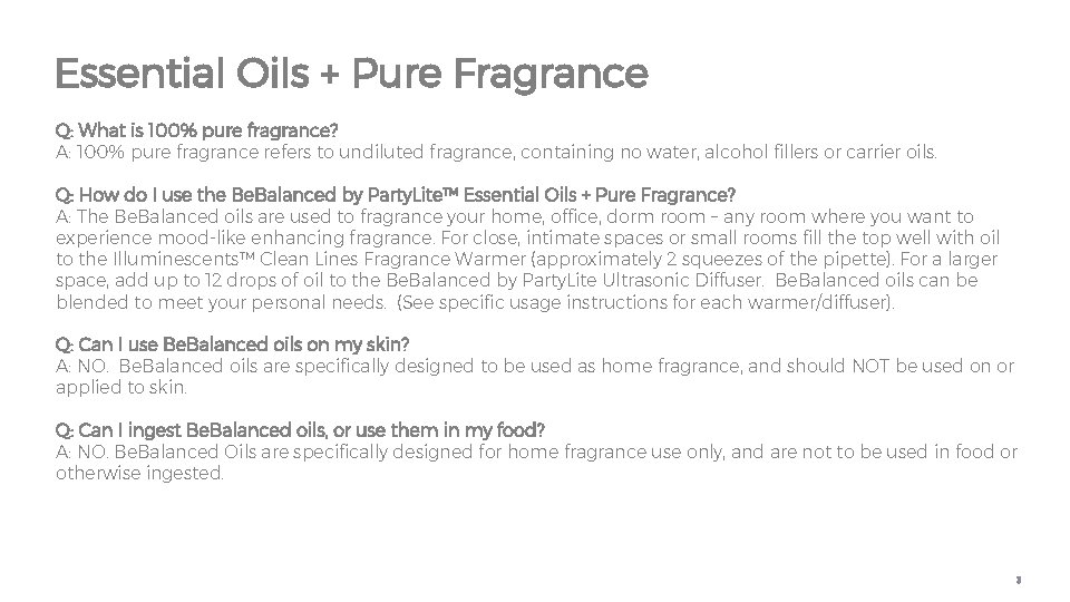 Essential Oils + Pure Fragrance Q: What is 100% pure fragrance? A: 100% pure