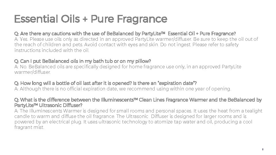 Essential Oils + Pure Fragrance Q: Are there any cautions with the use of