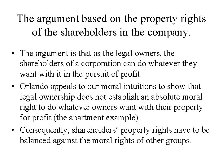 The argument based on the property rights of the shareholders in the company. •