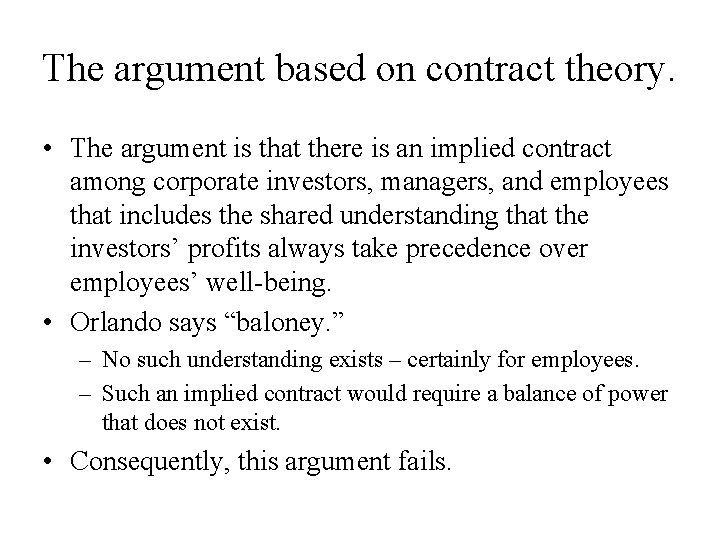 The argument based on contract theory. • The argument is that there is an