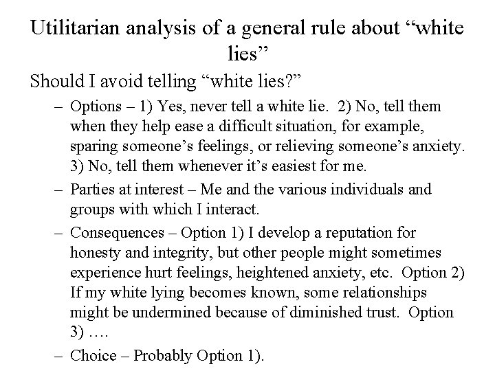 Utilitarian analysis of a general rule about “white lies” Should I avoid telling “white