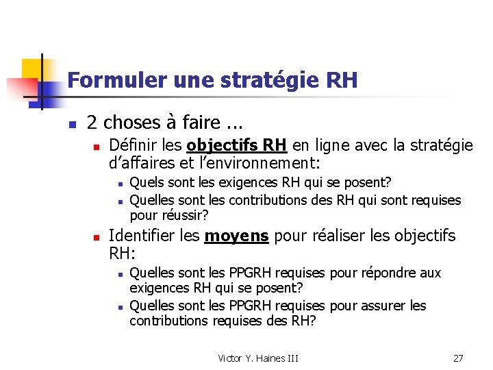 Formuler une stratégie RH n 2 choses à faire. . . n Définir les