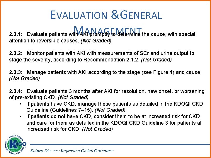 EVALUATION &GENERAL MANAGEMENT 2. 3. 1: Evaluate patients with AKI promptly to determine the