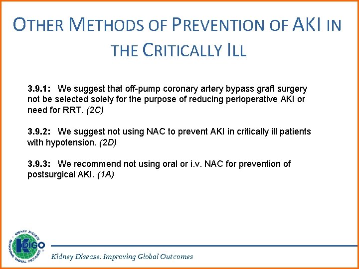 OTHER METHODS OF PREVENTION OF AKI IN THE CRITICALLY ILL 3. 9. 1: We