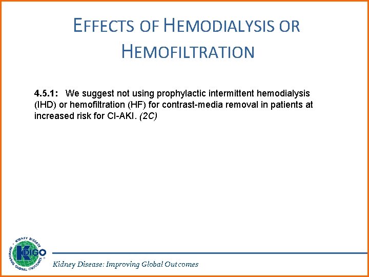 EFFECTS OF HEMODIALYSIS OR HEMOFILTRATION 4. 5. 1: We suggest not using prophylactic intermittent