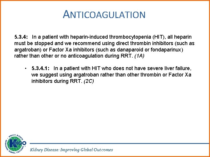 ANTICOAGULATION 5. 3. 4: In a patient with heparin-induced thrombocytopenia (HIT), all heparin must