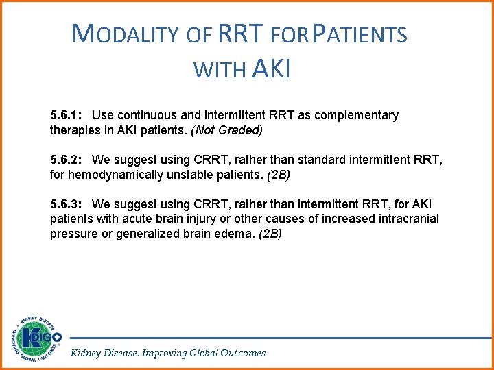 MODALITY OF RRT FOR PATIENTS WITH AKI 5. 6. 1: Use continuous and intermittent