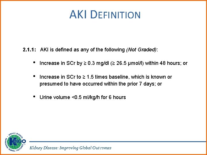 AKI DEFINITION 2. 1. 1: AKI is defined as any of the following (Not