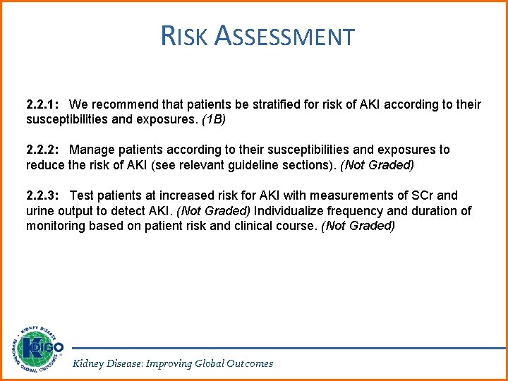 RISK ASSESSMENT 2. 2. 1: We recommend that patients be stratified for risk of