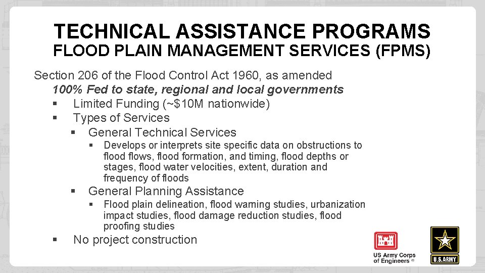 TECHNICAL ASSISTANCE PROGRAMS FLOOD PLAIN MANAGEMENT SERVICES (FPMS) Section 206 of the Flood Control