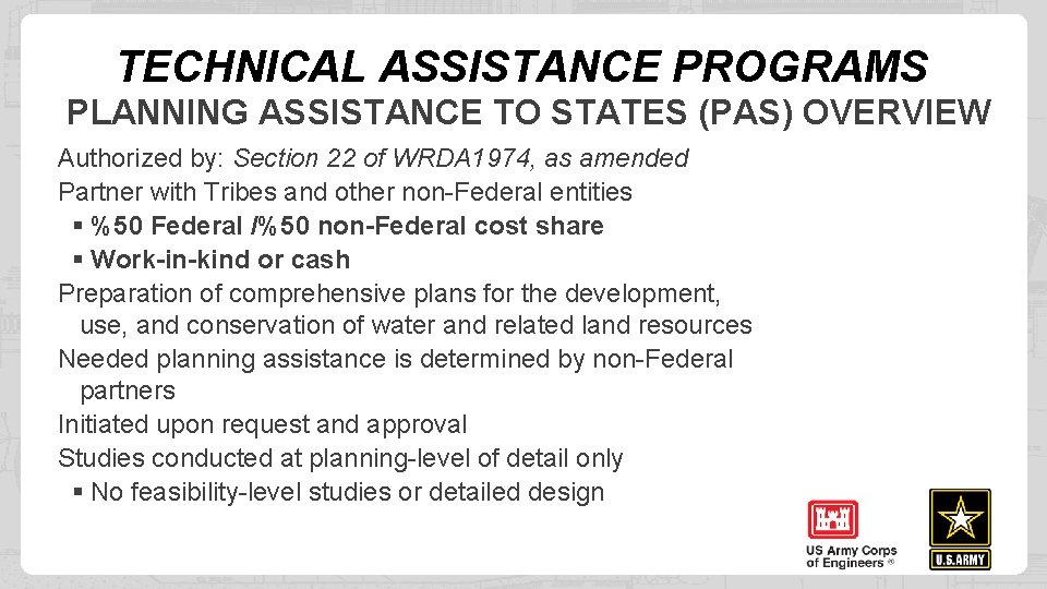 TECHNICAL ASSISTANCE PROGRAMS PLANNING ASSISTANCE TO STATES (PAS) OVERVIEW Authorized by: Section 22 of