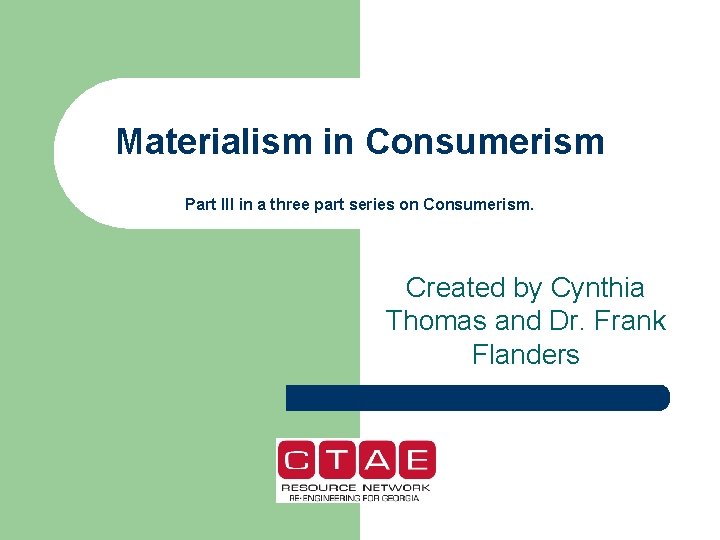 Materialism in Consumerism Part III in a three part series on Consumerism. Created by