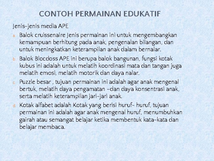 CONTOH PERMAINAN EDUKATIF Jenis-jenis media APE a. Balok cruissenaire Jenis permainan ini untuk mengembangkan